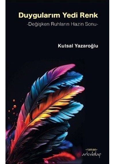 Duygularım Yedi Renk / Kutsal Yazaroğlu