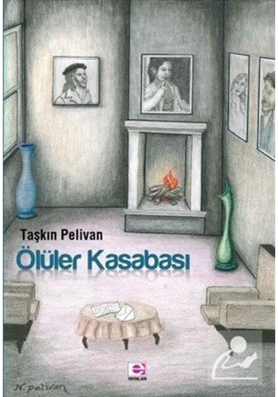 Ölüler Kasabası - Taşkın Pelivan - E Yayınları
