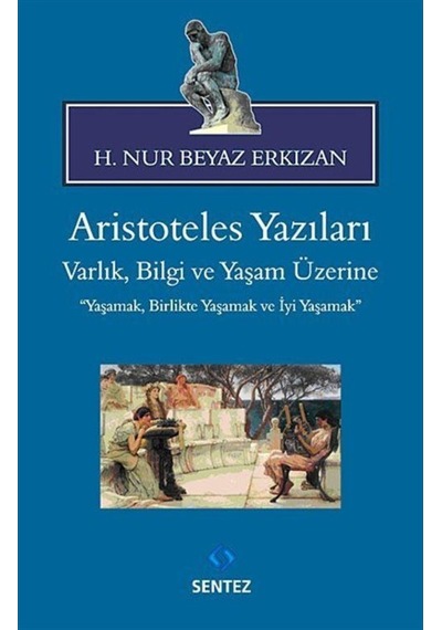 Aristoteles Yazıları -  H. Nur Beyaz Erkızan -  Sentez Yayıncılık