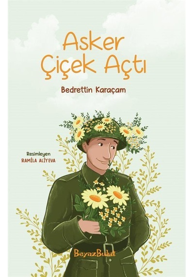 Asker Çiçek Açtı / Bedrettin Karaçam