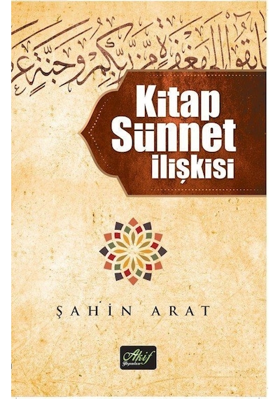 Kitap Sünnet İlişkisi - Şahin Arat - Akif Yayınları