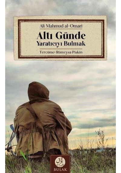 Altı Günde Yaratıcıyı Bulmak - Ali Mahmud Al - Omari - Bulak Neşriyat
