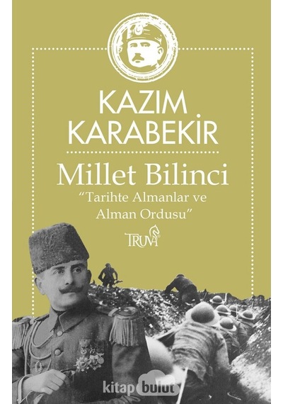 Millet Bilinci - Tarihte Almanlar ve  Alman Ordusu - Kazım Karabekir - Truva Yayınları