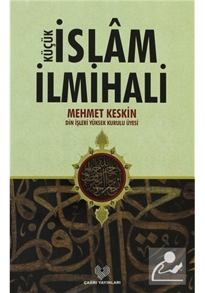 Küçük İslam İlmihali / Mehmet Keskin