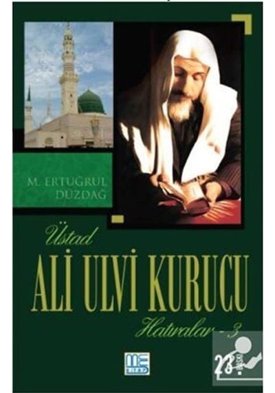 Üstad Ali Ulvi Kurucu Hatıralar 3 - M. Ertuğrul Düzdağ