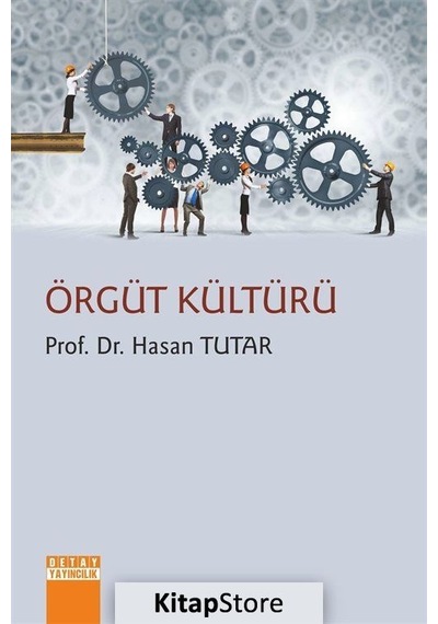 Örgüt Kültürü - Hasan Tutar - Detay Yayıncılık