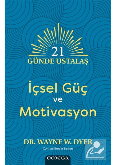 21 Günde Ustalaş & İçsel Güç Ve Motivasyon / Dr. Wayne W. Dyer
