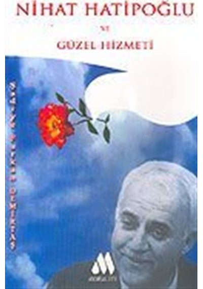 Nihat Hatipoğlu ve Güzel Hizmeti / Şadiye Furkan Demirtaş