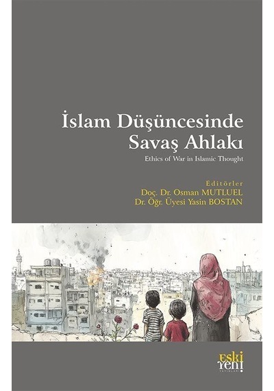 İslam Düşüncesinde Savaş Ahlakı / Osman Mutluel