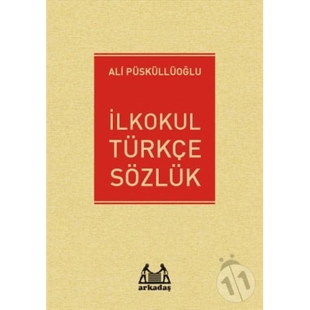 Arkadaş İlkokul Türkçe Sözlük / Ali Püsküllüoğlu