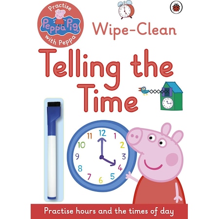 Peppa Pig: Practise With Peppa: Wipe-Clean Telling the Time - Peppa Pig