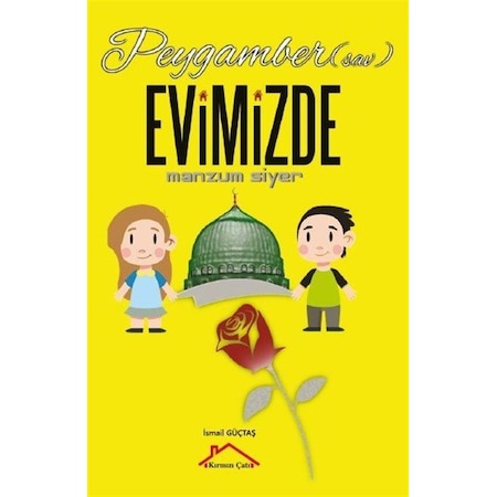 Peygamber Sav Evimizde / İsmail Güçtas