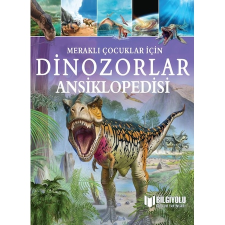 Meraklı Çocuklar İçin Dinozorlar Ansiklopedisi
