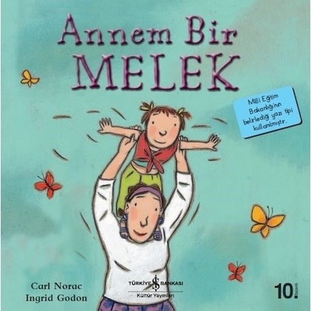 Annem Bir Melek-İlk Okuma Kitaplarım - Carl Norac - İş Bankası Kültür Yayınları