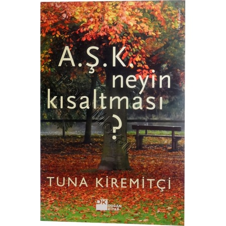 A.Ş.K. Neyin Kısaltması ? - Tuna Kiremitçi