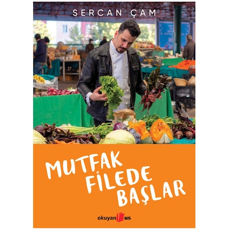 Okuyan Us Yayınları - Mutfak Filede Başlar - Sercan Çam