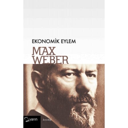 Ekonomik Eylem Max Weber Yarın Yayıncılık