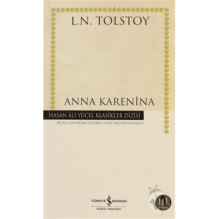 Anna Karenina - Hasan Ali Yücel Klasikleri - Lev Nikolayeviç Tolstoy - İş Bankası Kültür Yayınları