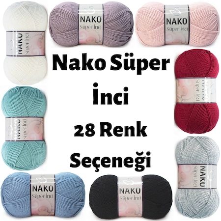 Nako Süper Inci Yün El Örgü Ipi 32 Renk Seçeneği