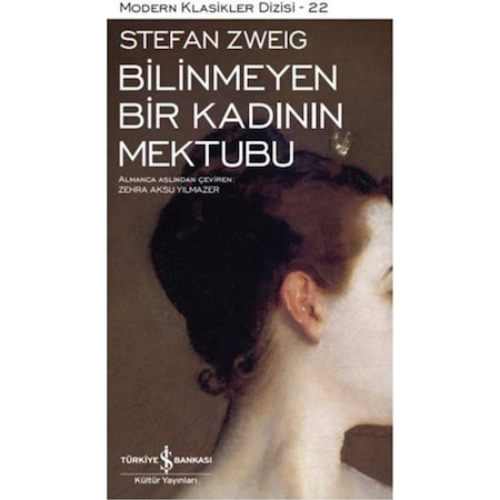 Bilinmeyen Bir Kadının Mektubu - Stefan Zweig - İş Bankası Kültür Yayınları