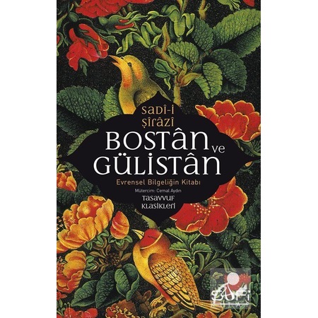 Bostan ve Gülistan - Şeyh Sadi Şirazi