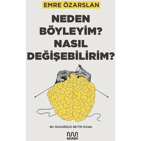 Neden Böyleyim? Nasıl Değişebilirim? - Emre Özarslan - Mundi