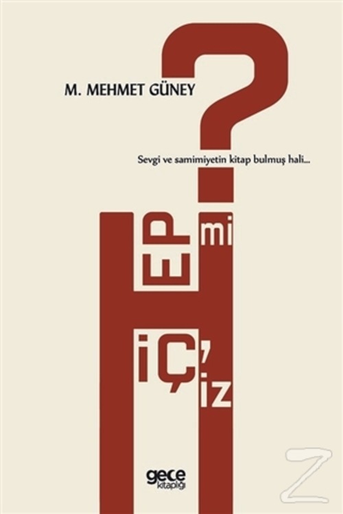 Hep mi Hiçiz?/M. Mehmet Güney