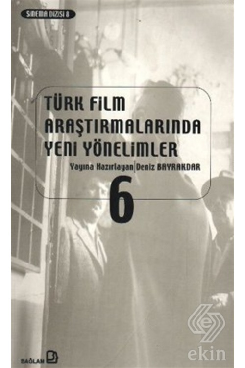 Türk Film Araştırmalarında Yeni Yönelimler 6/Kolektif