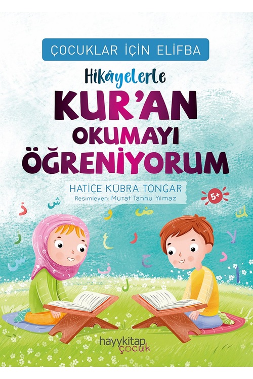 ÇOCUKLAR İÇİN ELİFBA: HİKÂYELERLE KUR’AN OKUMAYI ÖĞRENİYORUM - HA