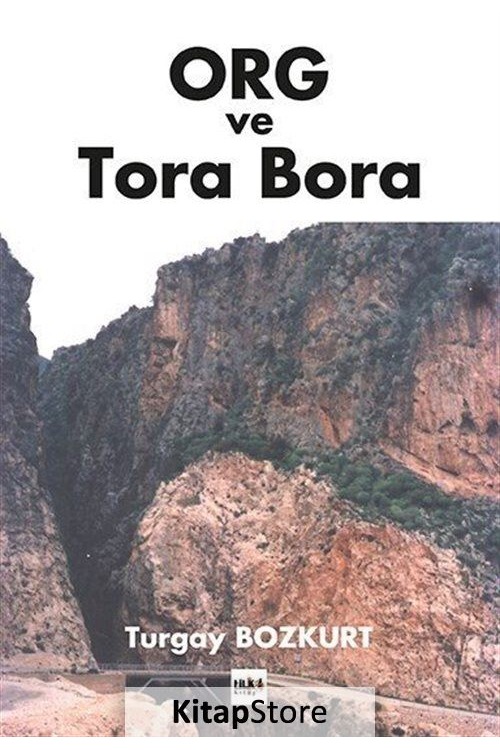 Org ve Tora Bora / M. Turgay Bozkurt