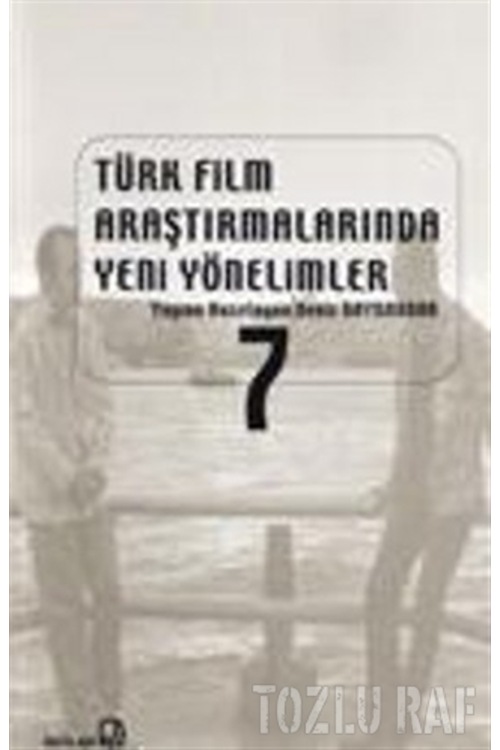 Türk Film Araştırmalarında Yeni Yönelimler 7