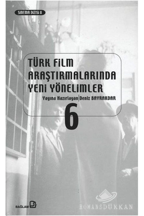 Türk Film Araştırmalarında Yeni Yönelimler 6