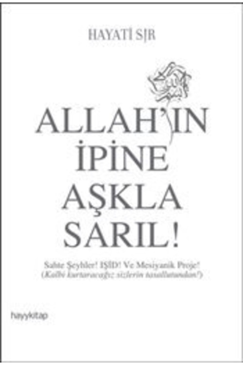 ALLAH'IN İPİNE AŞKLA SARIL
