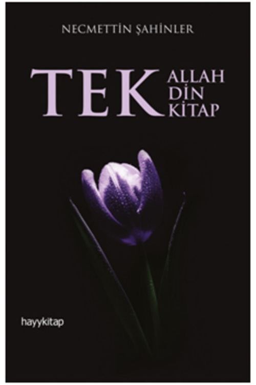 TEK ALLAH, TEK DİN, TEK KİTAP