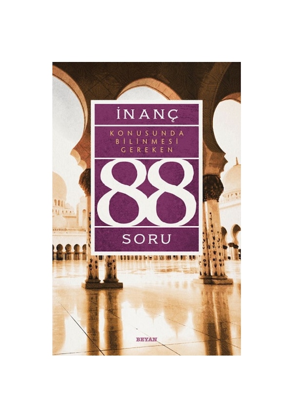 İnanç Konusunda Bilinmesi Gereken 88 Soru Fiyatları Ve Özellikleri