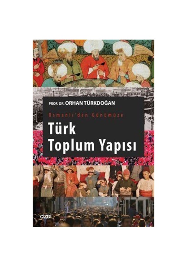 Osmanlıdan Günümüze Türk Toplum Yapısı Prof Dr Orhan Türk 9786059108126 Fiyatları Ve 8758