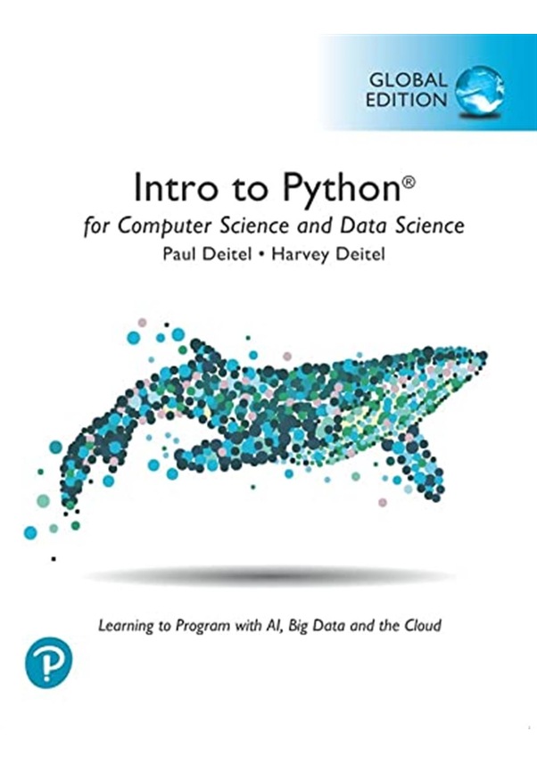 Intro to Python for Computer Science and Data Science: Learning to ...