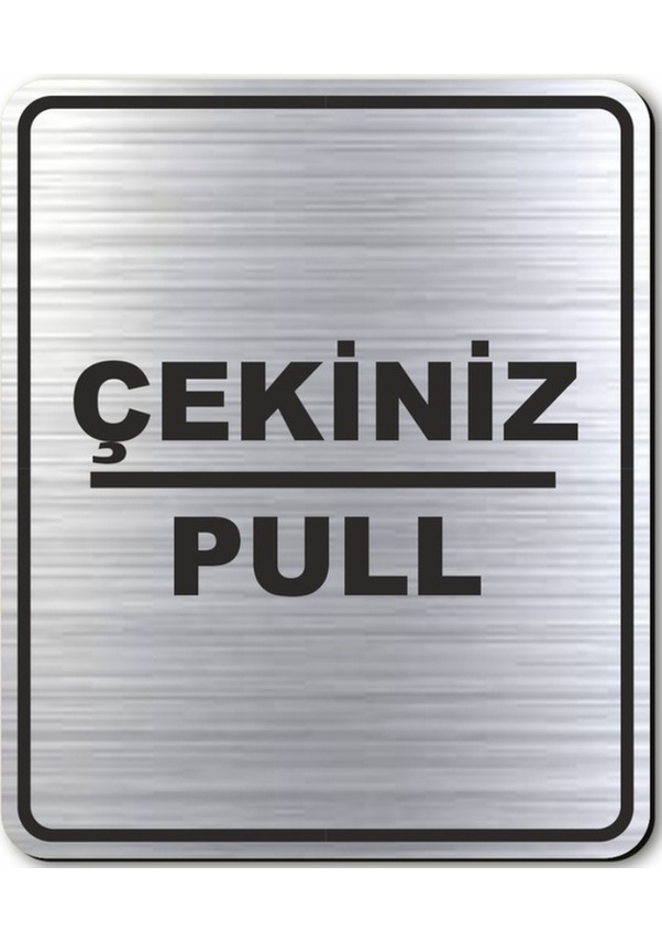 Çekiniz Pull Kapı Uyarı - Yönlendirme Levhası Gümüş Tabela (537045911 ...