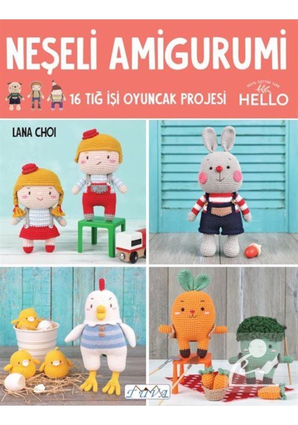 Neşeli Amigurumi - 16 Tığ İşi Oyuncak Projesi