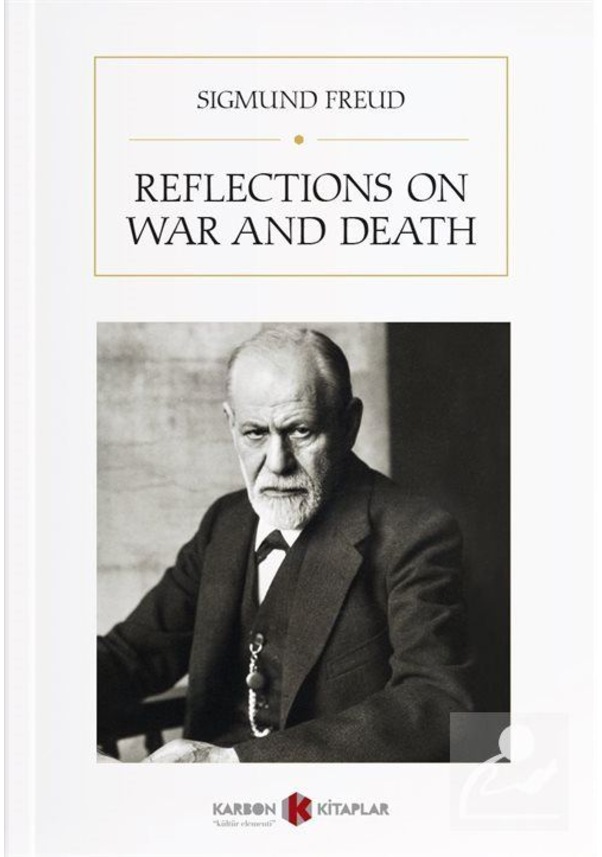 Reflections On War And Death / Sigmund Freud Fiyatları ve Özellikleri