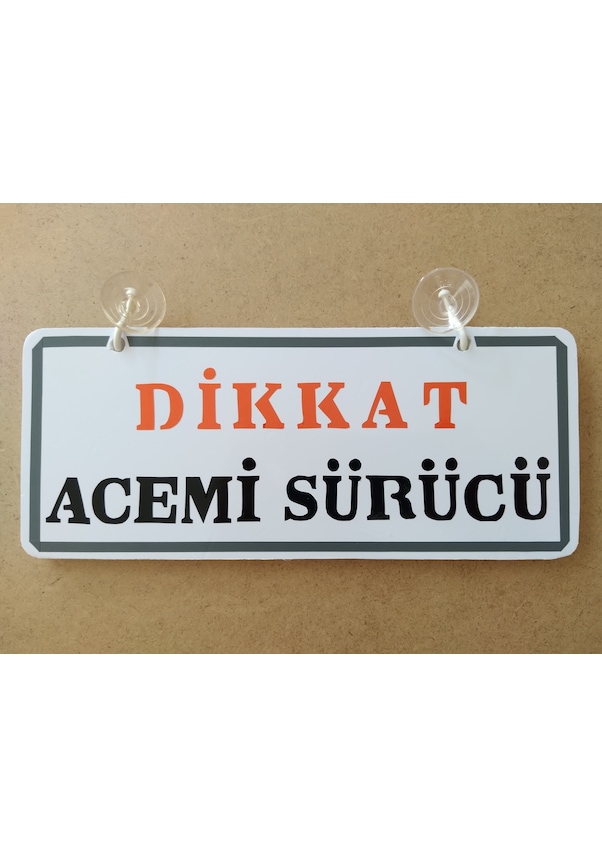 Resim Dekor Plaka Beyaz - Dikkat Acemi Sürücü 25x12cm Dekor Levha 