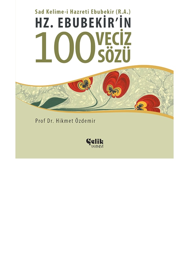 Hz. Ebubekir'In 100 Veciz Sözü - Hikmet Özdemir Fiyatları Ve Özellikleri