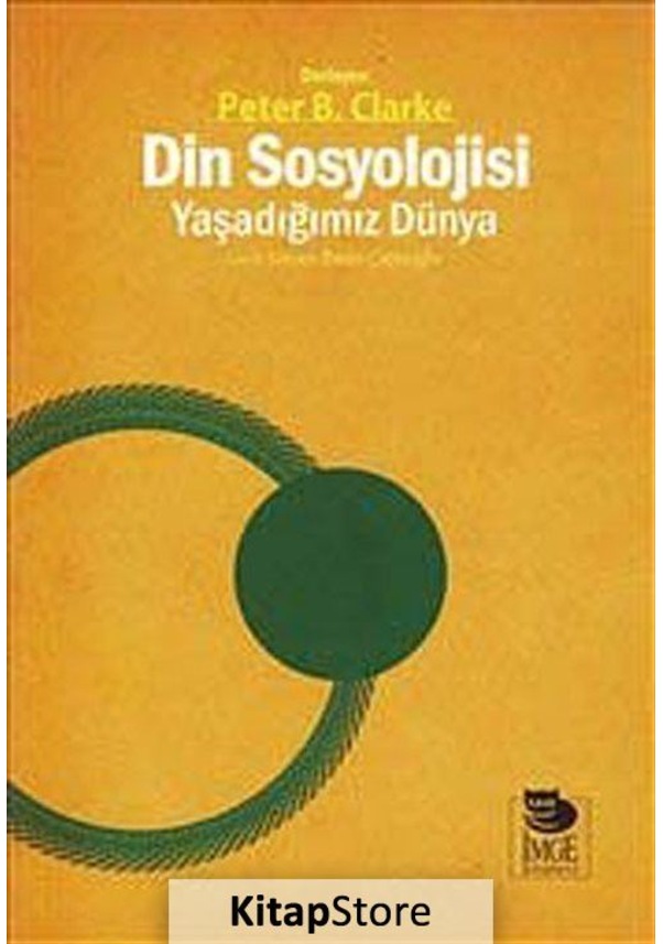 Din Sosyolojisi: Yaşadığımız Dünya / Peter B. Clarke Fiyatları Ve ...