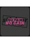 No Pain No Gain Hologram Sticker Pembe