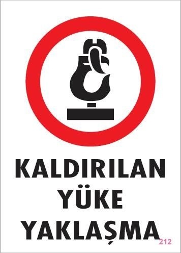 Buradabulabilirsin Kaldırılan Yüke Yaklaşma Uyarı Levhası 25x35 Kod: 212 Nl