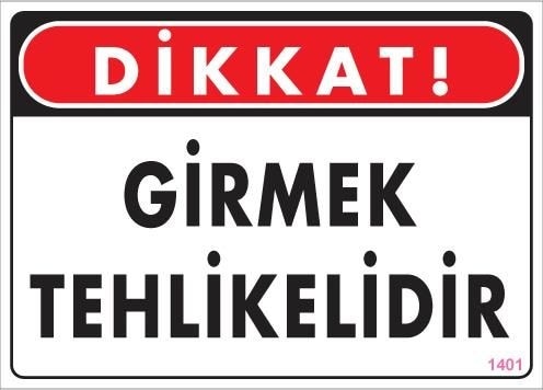 Buradabulabilirsin Girmek Tehlikelidir Uyarı Levhası 25x35 Kod:1401 Nl