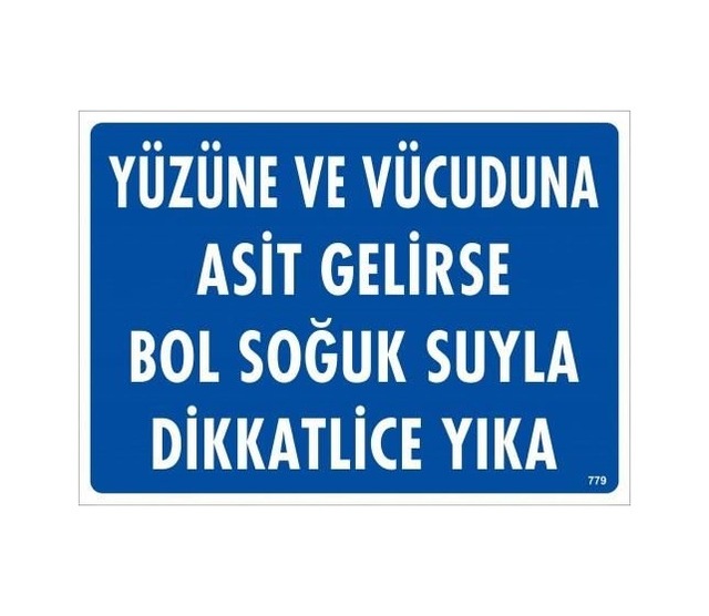 Buradabulabilirsin Yüzüne Ve Vücuduna Asit Gelirse Bol Soğuk Suyla Dikkatlice Yıka Uyarı Levhası 25x35 Kod:779 Nl