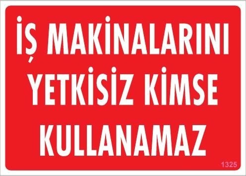 Buradabulabilirsin İş Makinaları Uyarı Levhası 25x35 Kod:1325 Nl