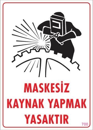 Buradabulabilirsin Maskesiz Kaynak Yapma Uyarı Levhası 25x35 Kod:700 Nl