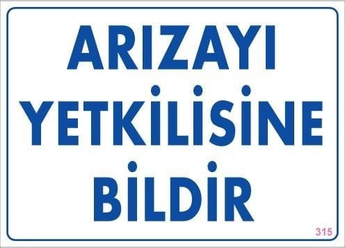 Buradabulabilirsin Arızayı Bildir Uyarı Levhası 25x35 Kod:315 Nl